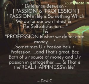 Difference between passion and profession