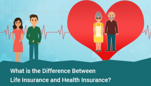 difference between life insurance and health insurance